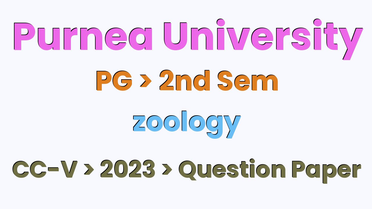 Purnea University PG 2nd Sem zoology CC-V 2023 Question Paper