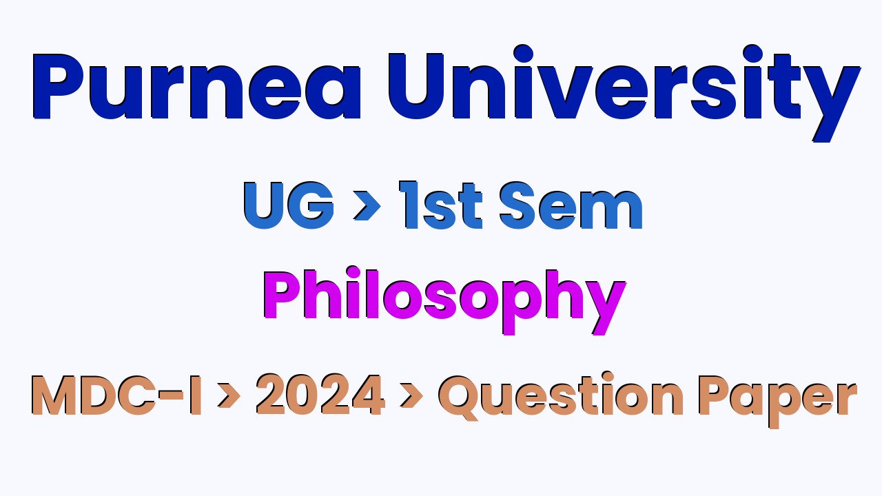 Purnea University UG 1st Sem Philosophy MDC-I 2024 Question Paper
