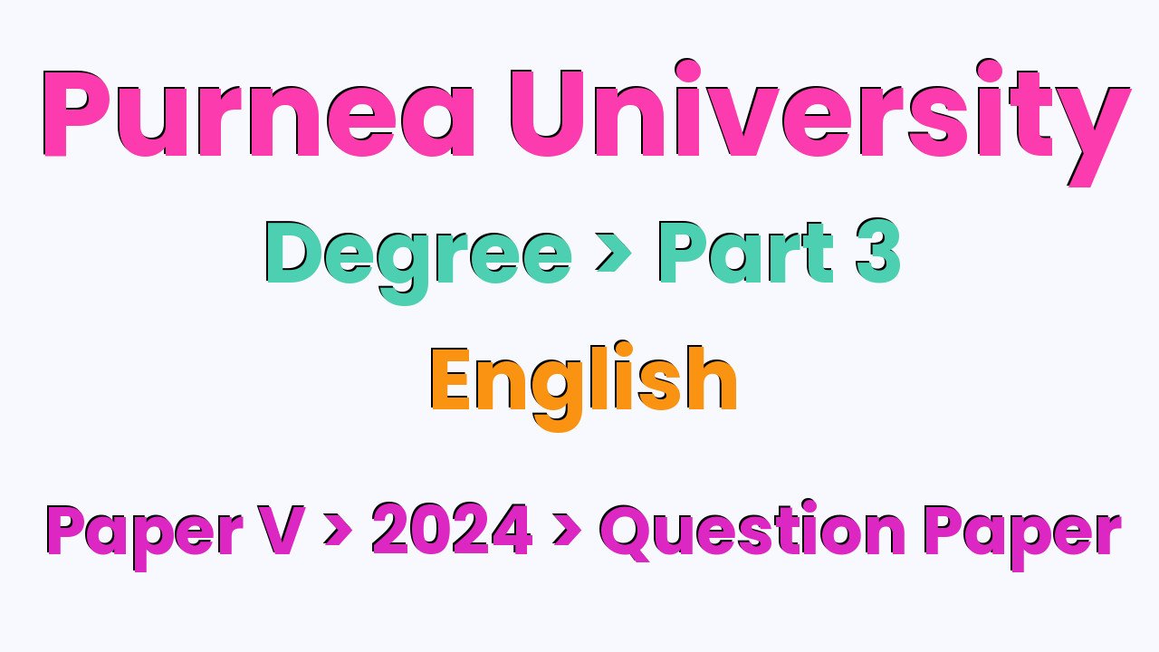 Purnea University Degree Part 3 English Hons Paper V 2024 Question Paper