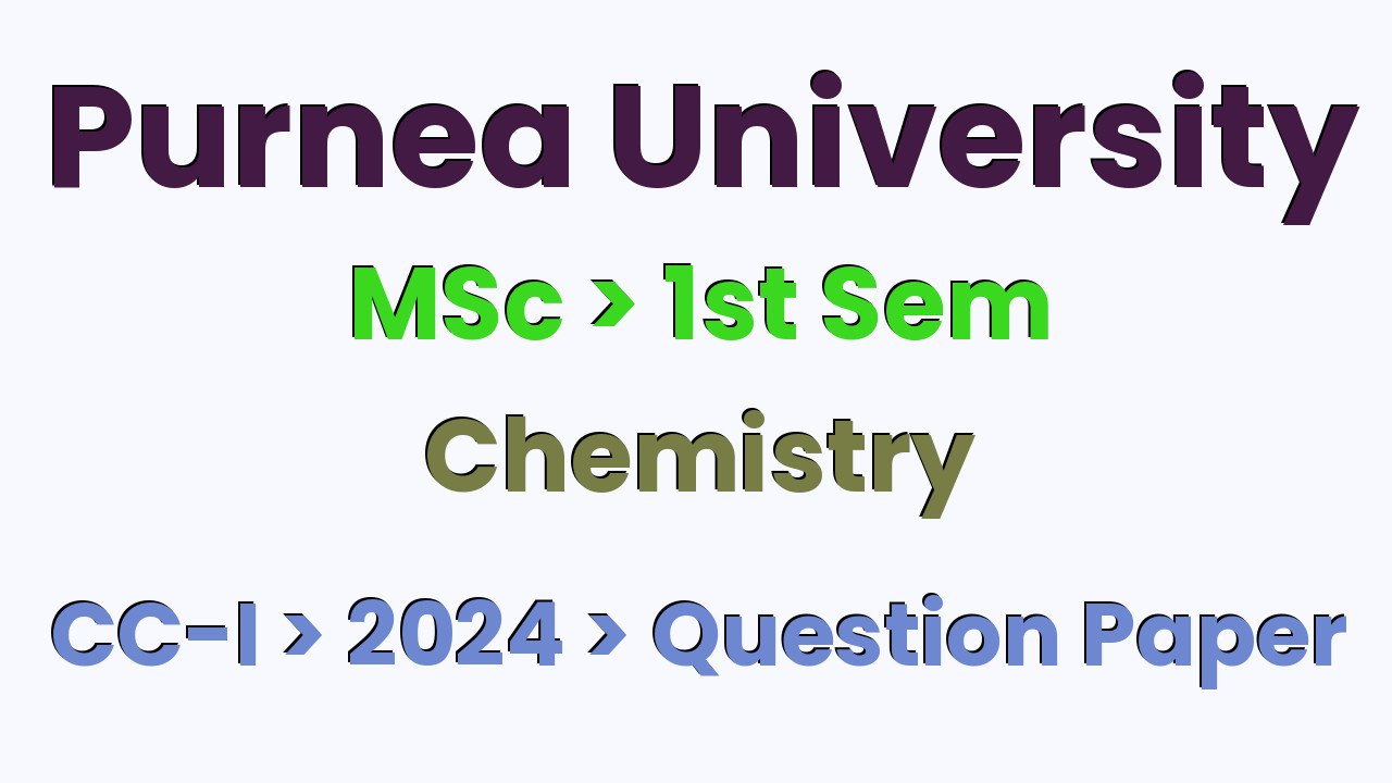 Purnea University MSc 1st Sem Chemistry CC-I 2024 Question Paper