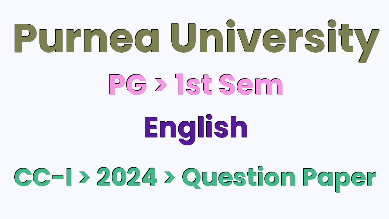 Purnea University PG 1st Sem English CC-I 2024 Question Paper
