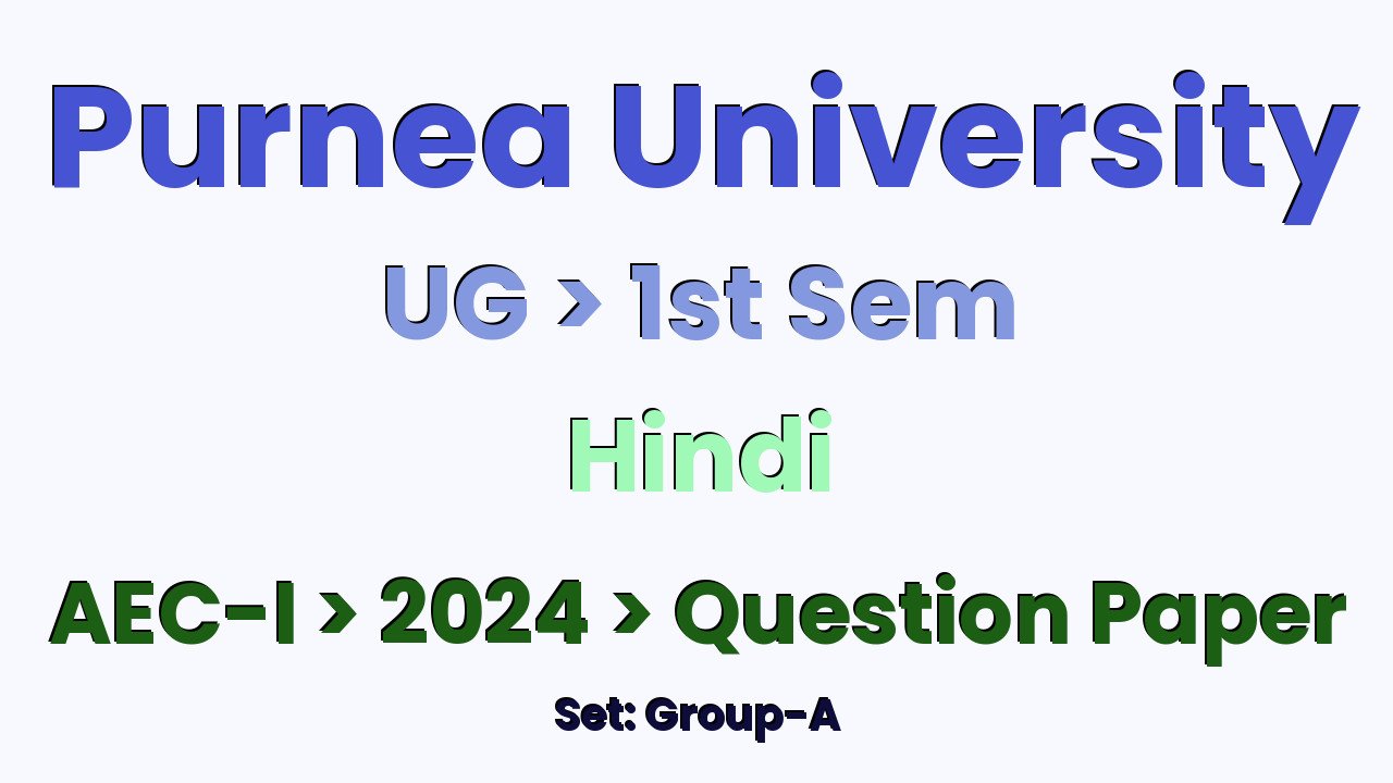 Purnea University UG 1st Sem Hindi AEC-I Group-A 2024 Question Paper