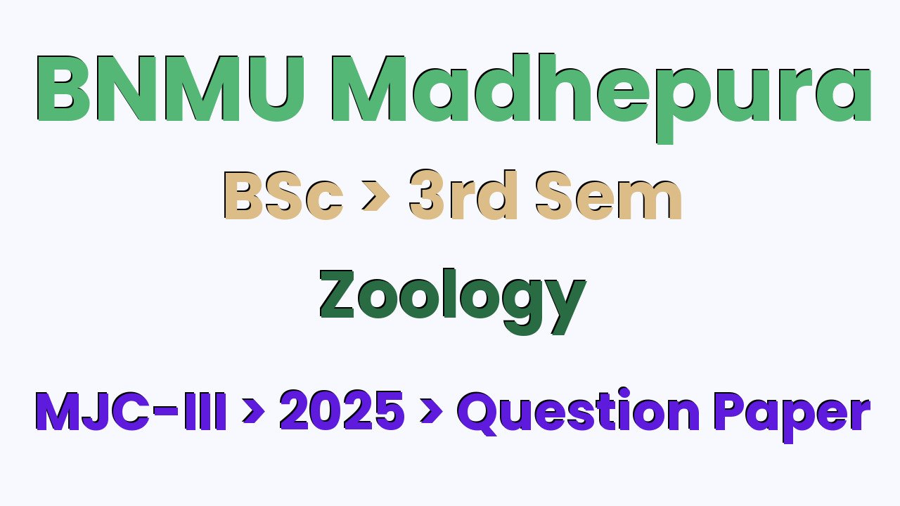 BNMU Madhepura BSc 3rd Sem Zoology MJC-III 2025 Question Paper