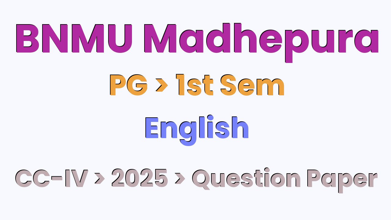 BNMU Madhepura PG 1st Sem English CC-IV 2025 Question Paper