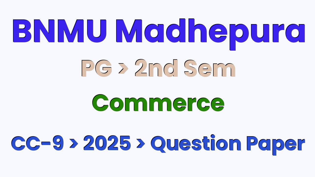 BNMU Madhepura PG 2nd Sem Commerce CC-9 2025 Question Paper
