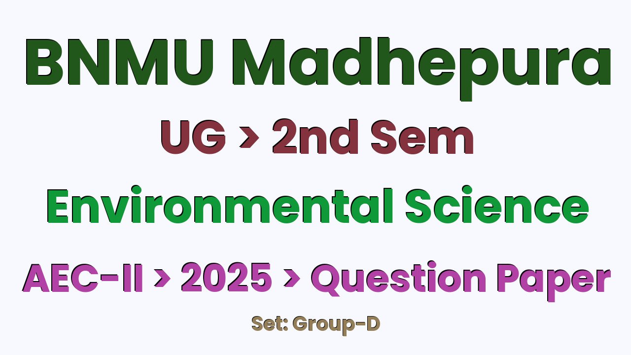 BNMU Madhepura UG 2nd Sem Environmental Science AEC-II Group-D 2025 Question Paper