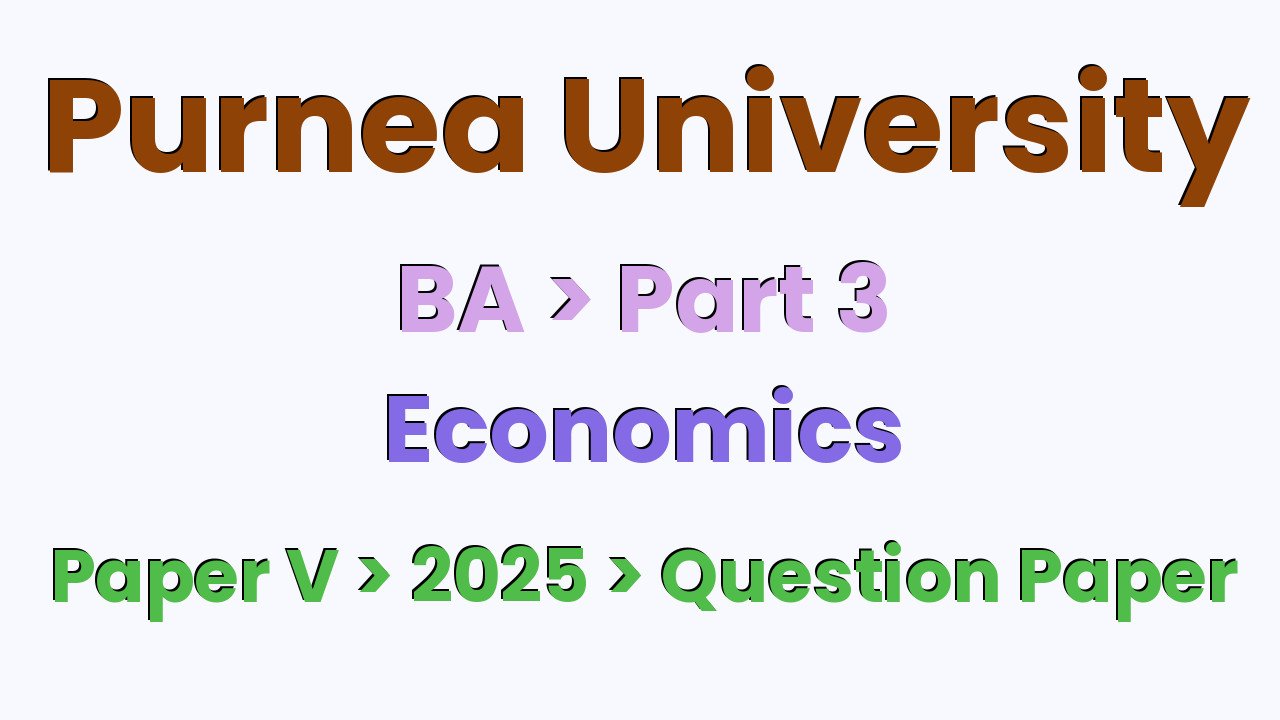 Purnea University BA Part 3 Economics Hons Paper V 2025 Question Paper