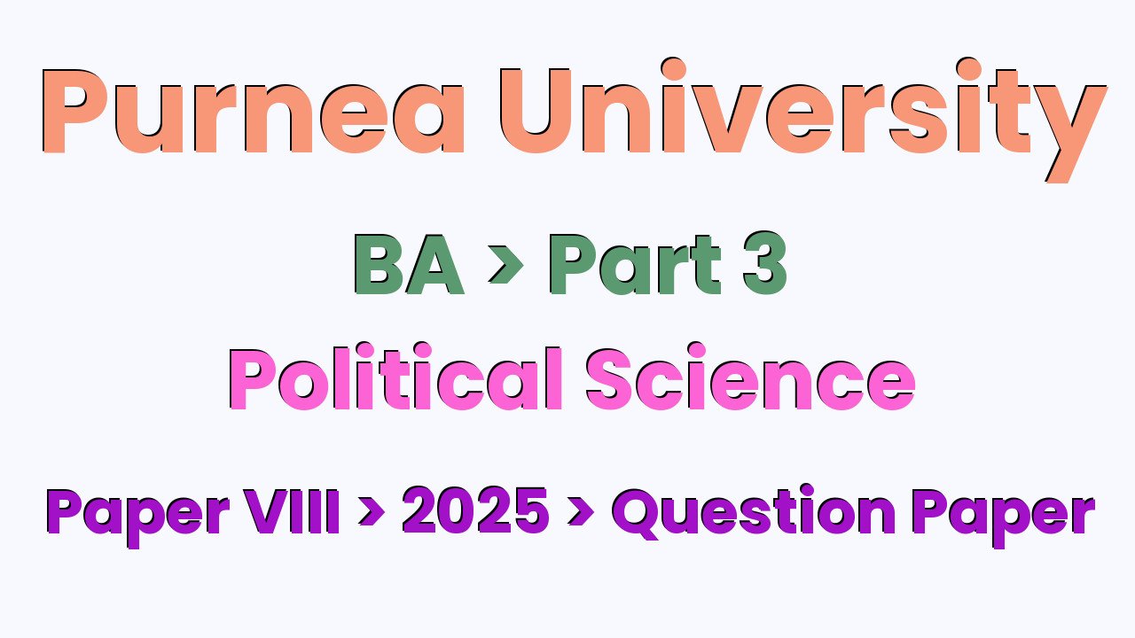 Purnea University BA Part 3 Political Science Hons Paper VIII 2025 Question Paper