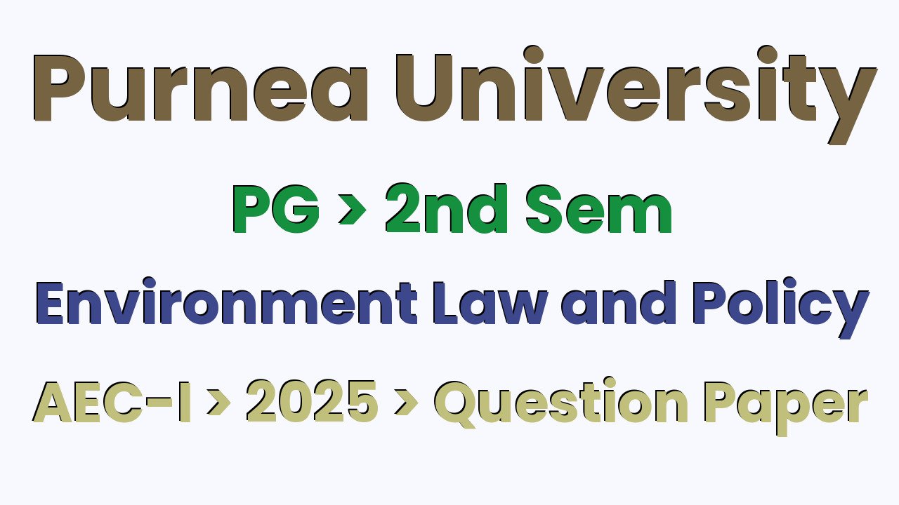 Purnea University PG 2nd Sem Environment Law and Policy Ability Enhancement Course AEC-I 2025 Question Paper