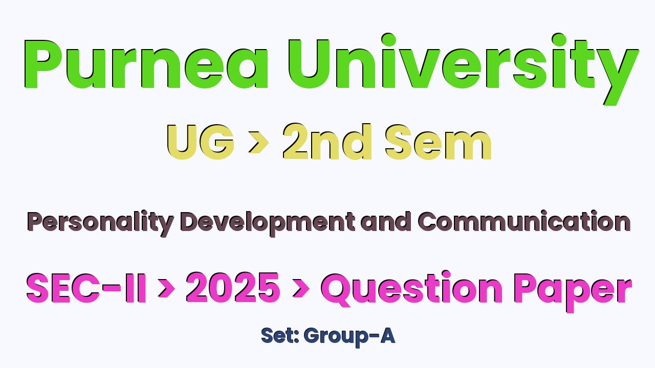 Purnea University UG 2nd Sem Personality Development and Communication SEC-II Group-A 2025 Question Paper