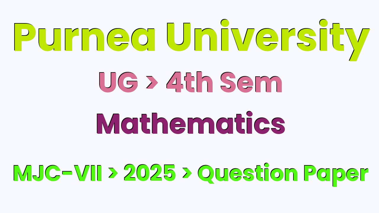 Purnea University UG 4th Sem Mathematics MJC-VII 2025