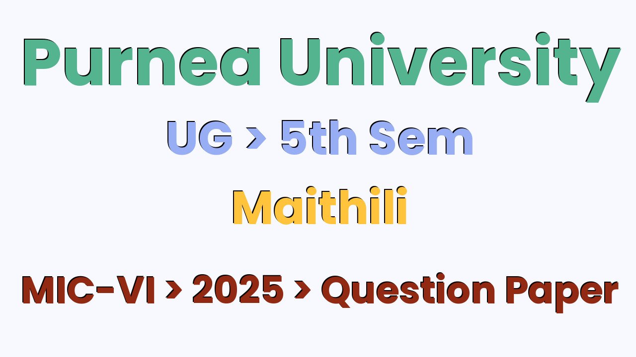 Purnea University UG 5th Sem Maithili MIC-VI 2025 Question Paper