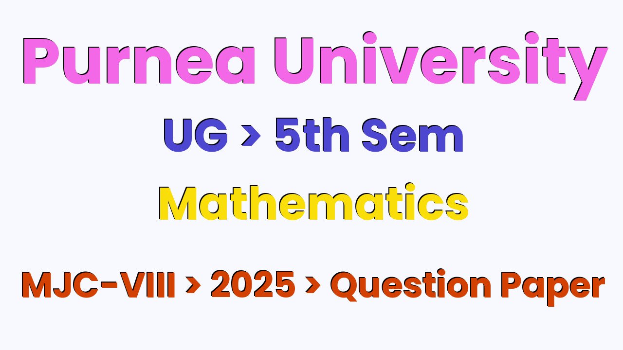 Purnea University UG 5th Sem Mathematics MJC-VIII 2025 Question Paper