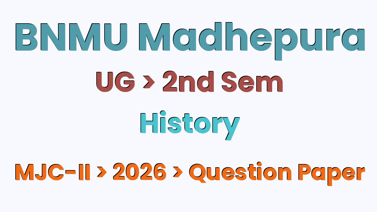 BNMU Madhepura UG 2nd Sem History MJC-II 2026 Question Paper
