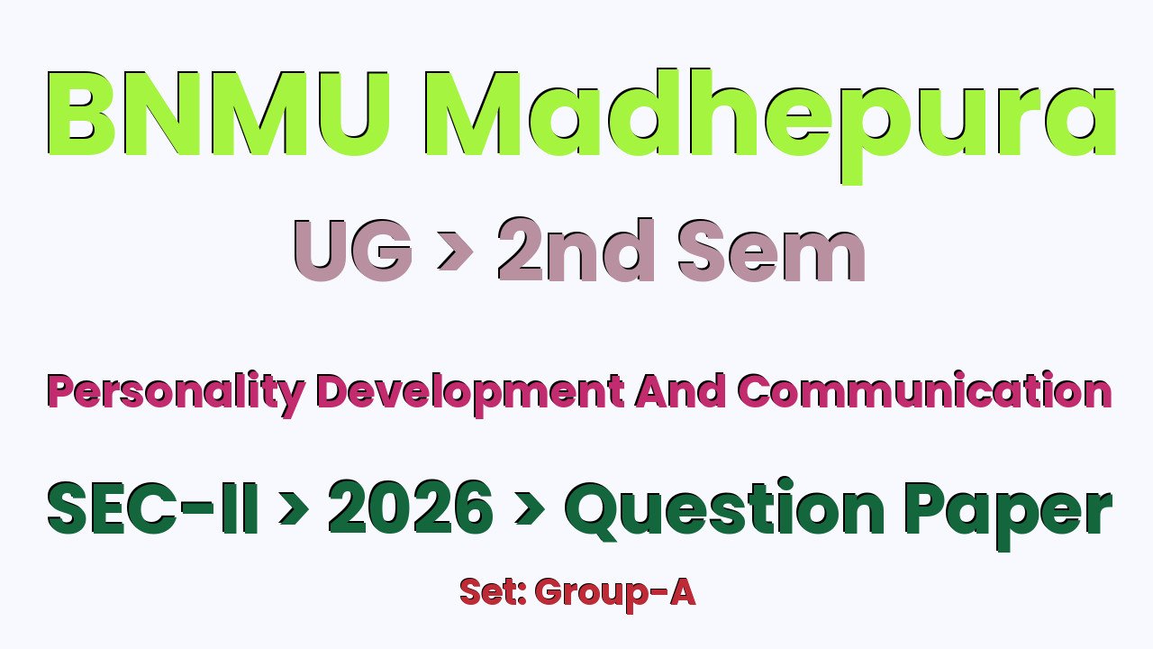 BNMU Madhepura UG 2nd Sem Personality Development and Communication SEC-II Group-A 2026 Question Paper