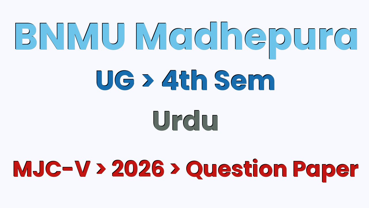 BNMU Madhepura UG 4th Sem Urdu MJC-V 2026 Question Paper