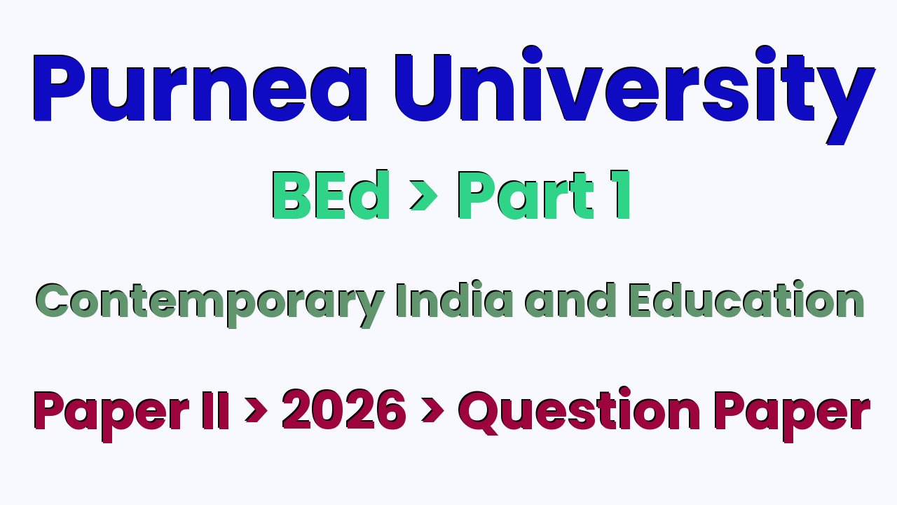 Purnea University BEd Part 1 Contemporary India and Education Paper II 2026 Question Paper