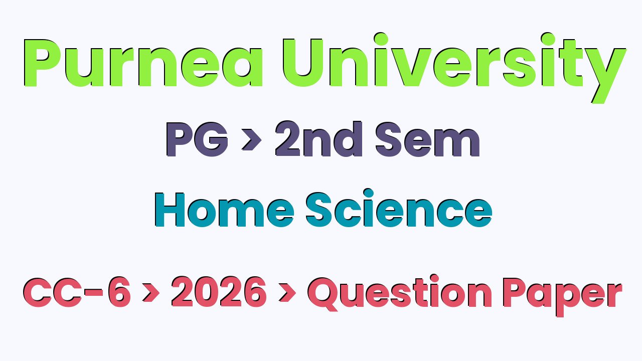 Purnea University PG 2nd Sem Home Science CC-6 2026 Question Paper